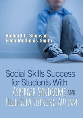 Social Skills Success for Students with Asperger Syndrome and High-Functioning Autism Paperback Corwin Publishers