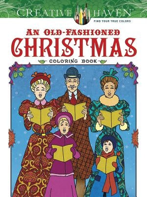 Creative Haven an Old-Fashioned Christmas Coloring Book by Menten, Ted