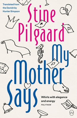 My Mother Says by Pilgaard, Stine