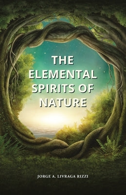 The Elemental Spirits of Nature Paperback New Acropolis Cultural Organization