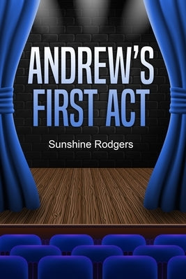 Andrew's First Act by Rodgers, Sunshine