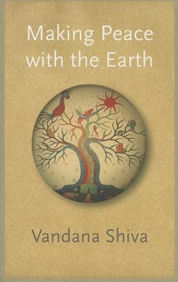 Making Peace with the Earth Paperback Pluto Press (UK)