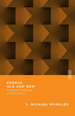 Exodus Old and New: A Biblical Theology of Redemption IVP Academic