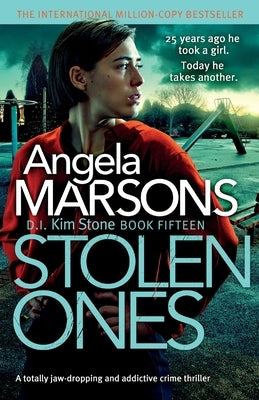 Stolen Ones: A totally jaw-dropping and addictive crime thriller by Marsons, Angela