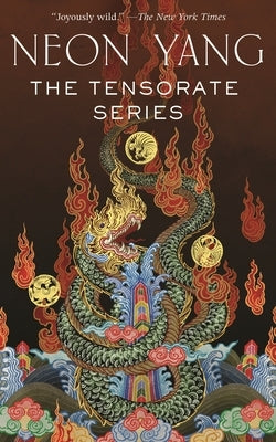 The Tensorate Series: (The Black Tides of Heaven, the Red Threads of Fortune, the Descent of Monsters, the Ascent to Godhood) by Yang, Neon