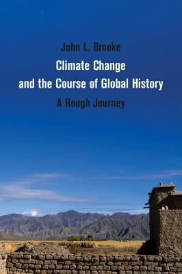 Climate Change and the Course of Global History: A Rough Journey Paperback Cambridge University Press