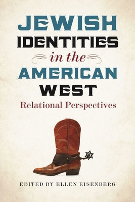 Jewish Identities in the American West: Relational Perspectives by Eisenberg, Ellen