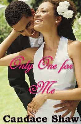 Only One for Me Paperback Createspace Independent Publishing Platform