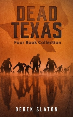 Dead Texas Four Book Collection by Slaton, Derek