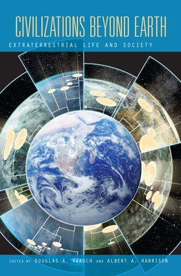 Civilizations Beyond Earth: Extraterrestrial Life and Society Paperback Berghahn Books