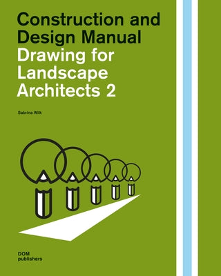 Drawing for Landscape Architects 2: Perspective Views in History, Theory, and Practice Paperback Dom Publishers