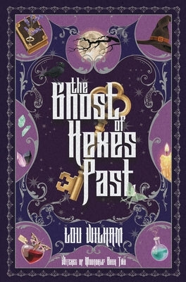 The Ghost of Hexes Past by Wilham, Lou