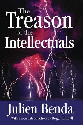 The Treason of the Intellectuals by Benda, Julien