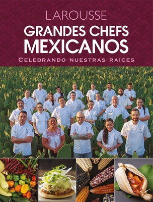 Grandes Chefs Mexicanos Celebrando Nuestras Raíces by Ovadía, Daniel