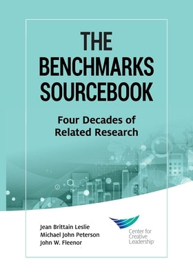 The Benchmarks Sourcebook: Four Decades of Related Research Paperback Center for Creative Leadership