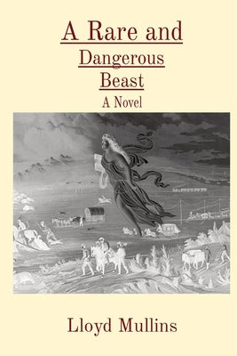 A Rare and Dangerous Beast by Mullins, Lloyd
