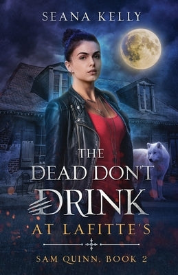The Dead Don't Drink at Lafitte's Paperback Nancy Yost Literary Agency, Inc