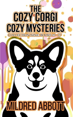 The Cozy Corgi Cozy Mysteries - Collection Nine: Books 25-27 Paperback Independently Published