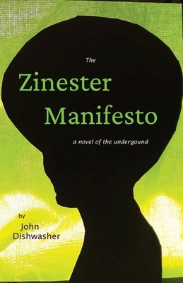 The Zinester Manifesto: A Novel of the Underground Paperback Six Fires Press