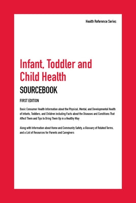 Infant, Toddler, and Child Health Sourcebook by Williams, Angela L.