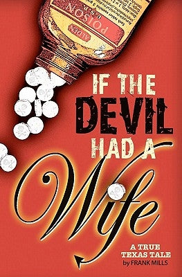 If the Devil Had a Wife: A True Texas Tale Paperback Booksurge Publishing