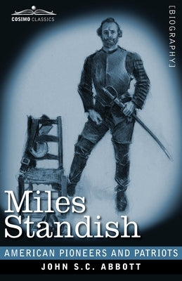 Miles Standish: Captain of the Pilgrims Paperback Cosimo Classics