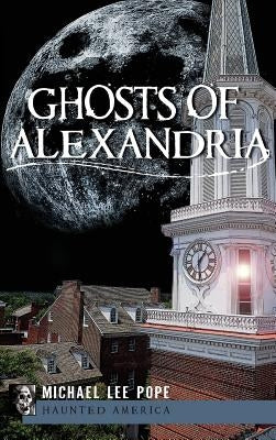 Ghosts of Alexandria by Pope, Michael Lee