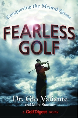 Fearless Golf: Conquering the Mental Game by Valiante, Gio