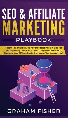 SEO & Affiliate Marketing Playbook: SEO & Affiliate Marketing Playbook by Fisher, Graham