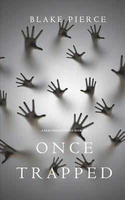 Once Trapped (A Riley Paige Mystery-Book 13) Paperback Blake Pierce
