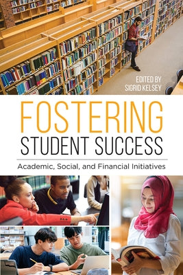 Fostering Student Success: Academic, Social, and Financial Initiatives Paperback ALA Editions