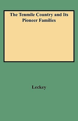 Tenmile Country and Its Pioneer Families by Leckey, Howard L.