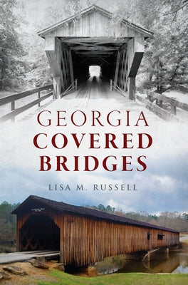 Georgia Covered Bridges Paperback History Press