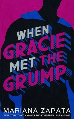 When Gracie Met The Grump Paperback Mariana Zapata