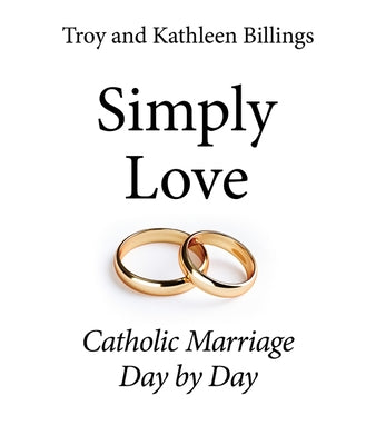 Simply Love: Catholic Marriage Day by Day Paperback Our Sunday Visitor