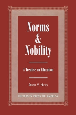 Norms and Nobility: A Treatise on Education Paperback University Press of America