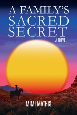 A Family's Sacred Secret Paperback Mimi Mathis