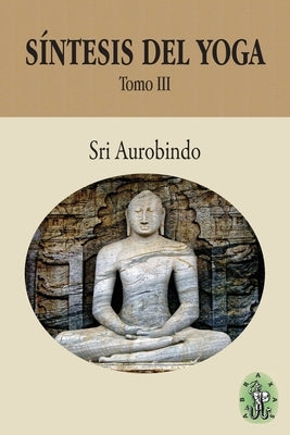 Síntesis del Yoga - Tomo III by Editores, Abraxas