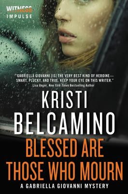 Blessed Are Those Who Mourn by Belcamino, Kristi