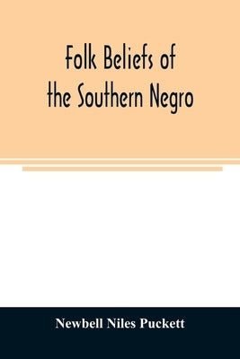 Folk beliefs of the southern Negro Paperback Alpha Edition