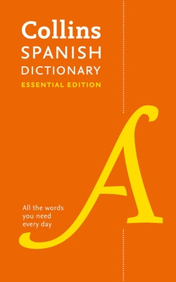 Collins Spanish Dictionary: Essential Edition by Collins Uk