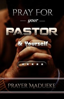 Pray For Your pastor and yourself Paperback Createspace Independent Publishing Platform