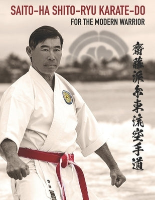 Saito-Ha Shito-Ryu Karate-Do For the Modern Warrior by Saito, del Shigeo