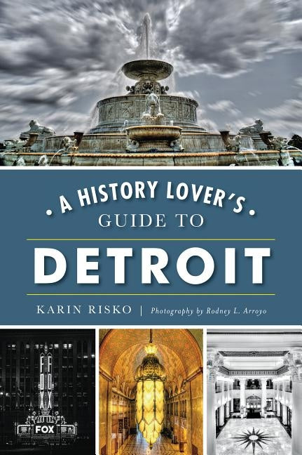 History Lover's Guide to Detroit Paperback History Press (SC)
