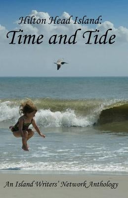 Hilton Head Island: Time and Tide Paperback Createspace Independent Publishing Platform