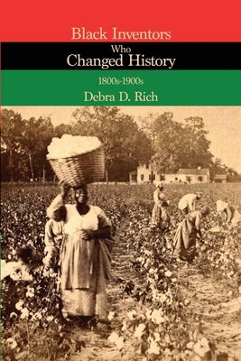 Black Inventors Who Changed History: 1800s-1900s by Rich, Debra D.