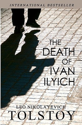 The Death of Ivan Ilyich Paperback Createspace Independent Publishing Platform