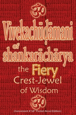 Vivekachudamani of Shankaracharya: the Fiery Crest-Jewel of Wisdom, Pocket-sized Edition Paperback Only Rama Only