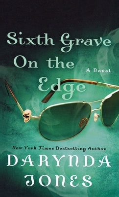 Sixth Grave on the Edge by Jones, Darynda