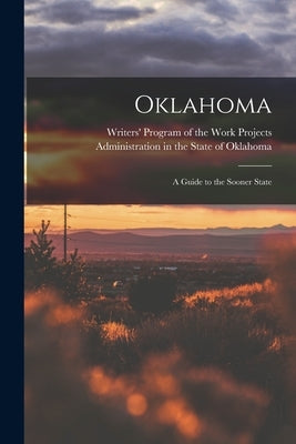 Oklahoma; a Guide to the Sooner State Paperback Legare Street Press